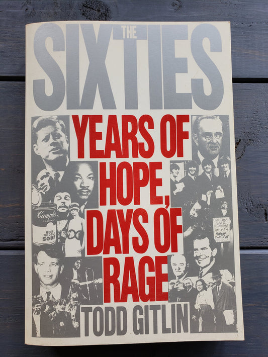 The Sixties, Years of Hope, Days of Rage by Todd Gitlin