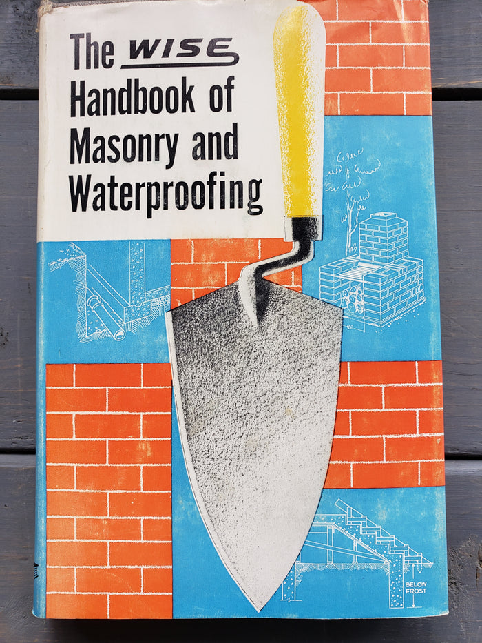 The WISE Handbook of Masonry and Waterproofing (1953)